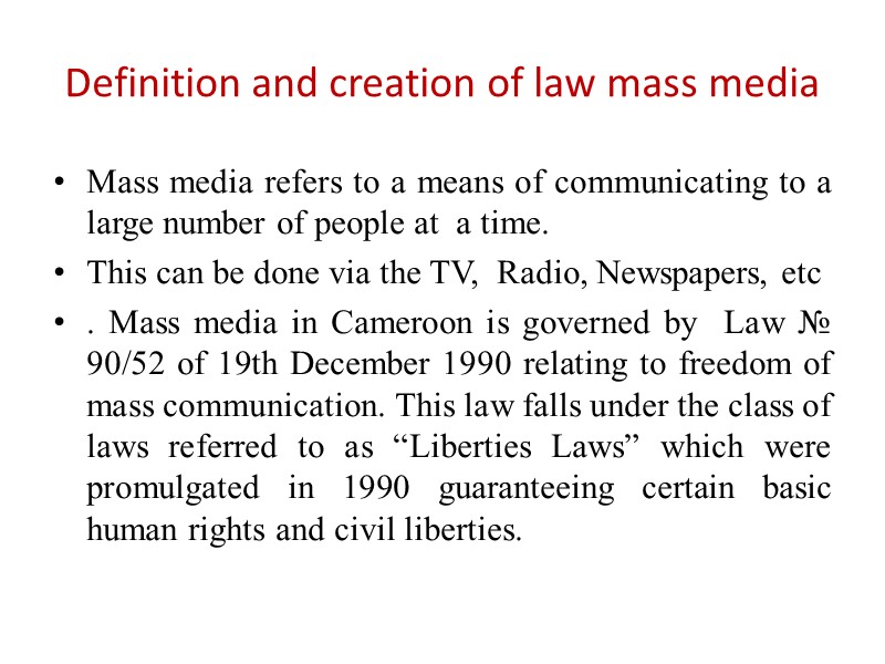 Definition and creation of law mass media Mass media refers to a means of